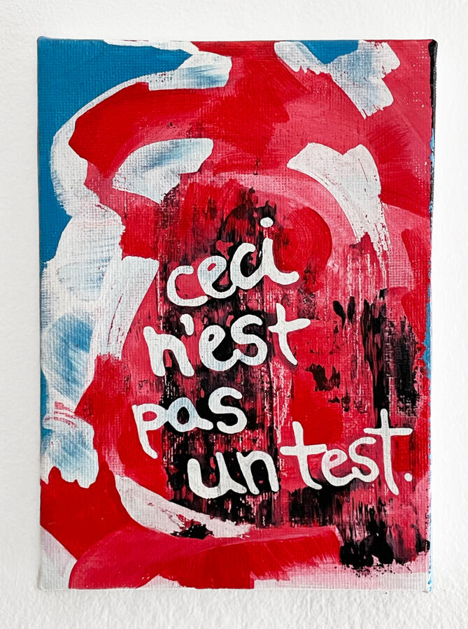 "Ceci n'est pas un test" Acrylic on canvas. 7 x 5 inches. 2022.