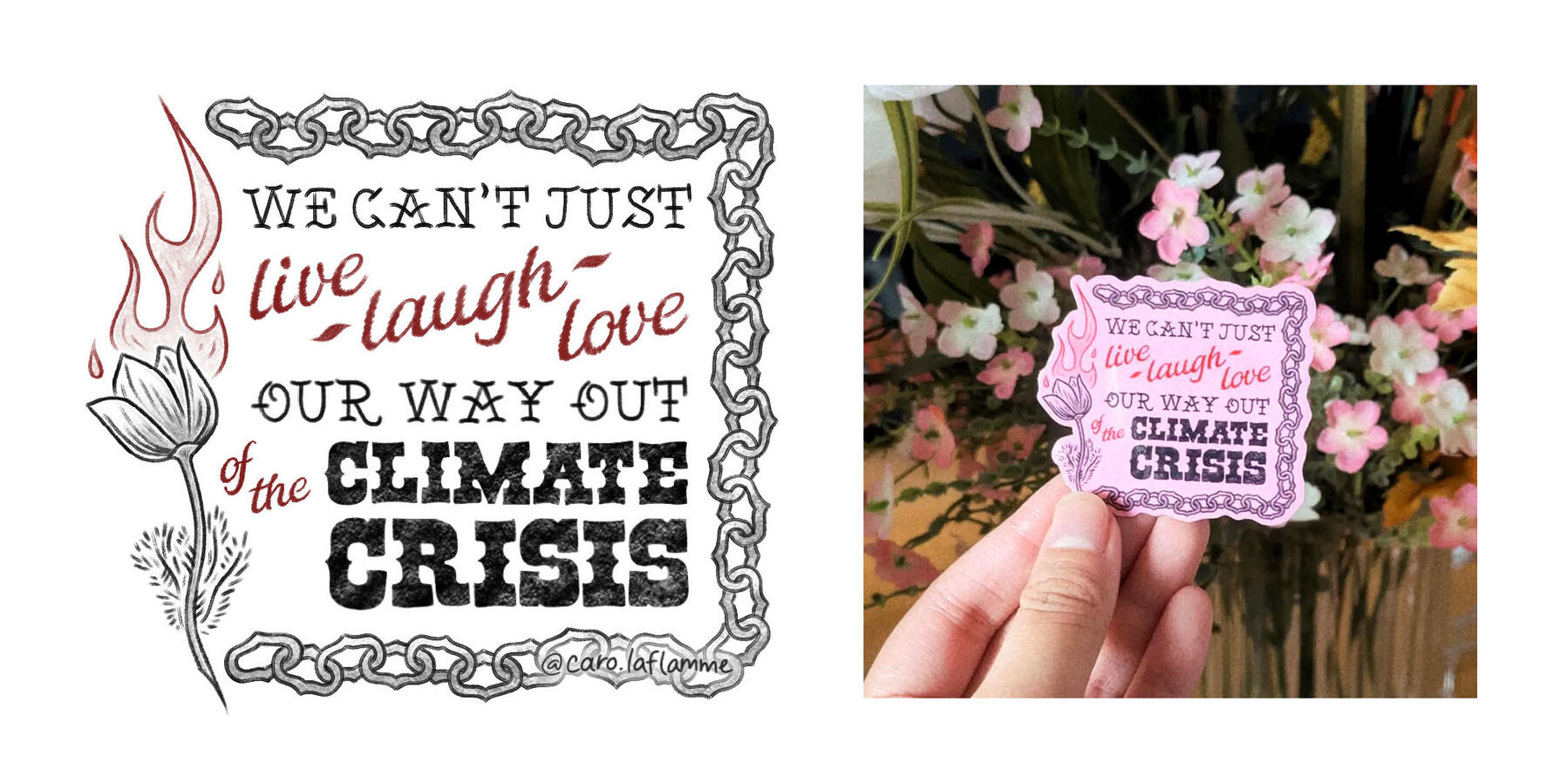 &quot;We Can&#39;t Just Live Laugh Love Our Way Out of the Climate Crisis&quot; fundraising sticker design. Digital drawing. 2025. Photo by Natalie Mark.